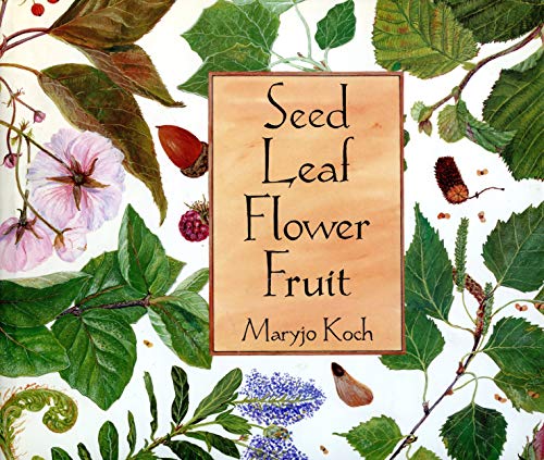 Stock image for Seed Leaf Flower Fruit for sale by Gumshoe Books