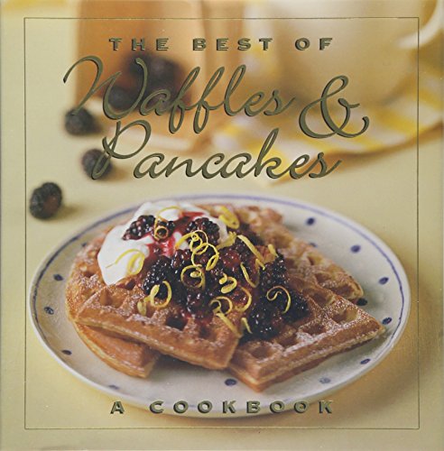 9780002554756: The Best of Waffles and Pancakes: A Cookbook