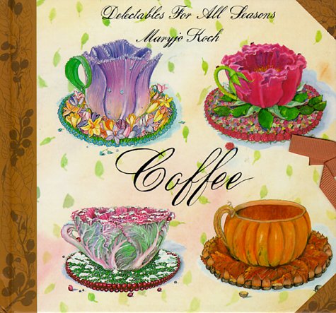 Stock image for Coffee: Delectable Seasons (Delectables for All Seasons) for sale by HPB-Ruby