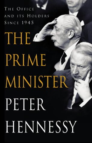 9780002555012: The Prime Minister: The Office and Its Holders Since 1945