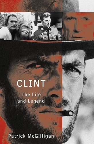 Stock image for Clint: The Life and Legend of Clint Eastwood for sale by WorldofBooks