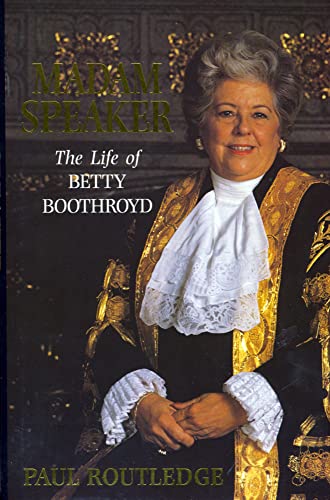 9780002555319: Madam Speaker: The Life of Betty Boothroyd