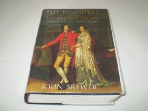 9780002555371: The Pleasures of the Imagination: English Culture in the Eighteenth Century