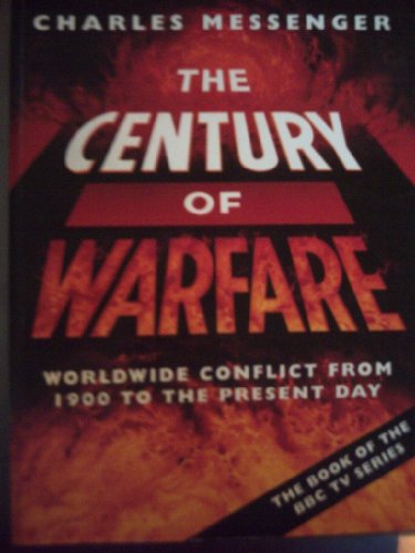 Imagen de archivo de The Century of Warfare : Worldwide Conflict From 1900 to the Present Day a la venta por Anybook.com