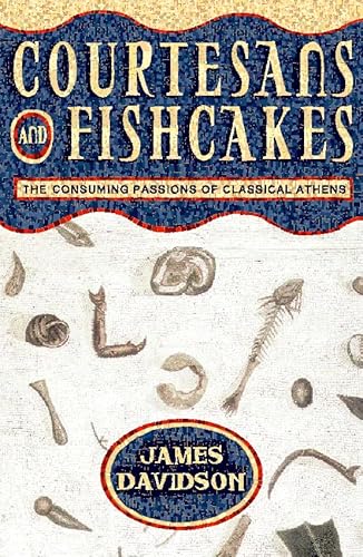 9780002555913: Courtesans and Fishcakes: The Consuming Passions of Classical Athens