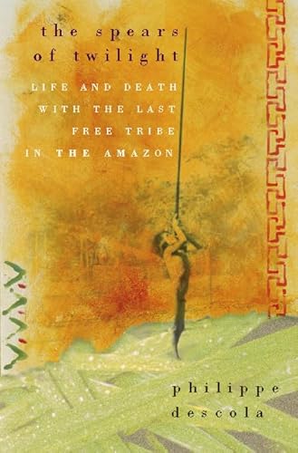 Stock image for The Spears of Twilight: Life and Death in the Amazon Jungle for sale by WorldofBooks