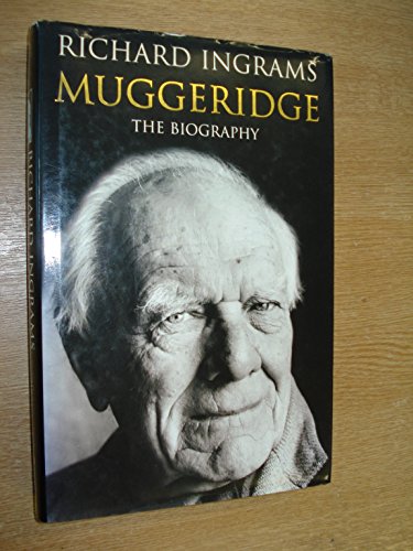 MUGGERIDGE : THE BIOGRAPHY