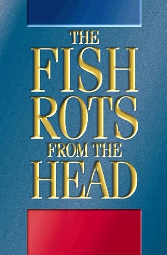 Beispielbild fr The Fish Rots from the Head: The Crisis in Our Boardrooms - Developing the Crucial Skills of the Competent Director zum Verkauf von WorldofBooks