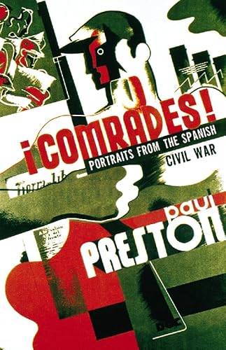 Comrades. Portraits from the Spanish Civil War - Preston, Paul