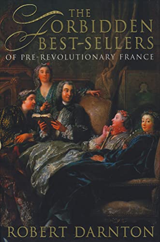 Beispielbild fr The Forbidden Bestsellers of Pre-Revolutionary France zum Verkauf von Anybook.com
