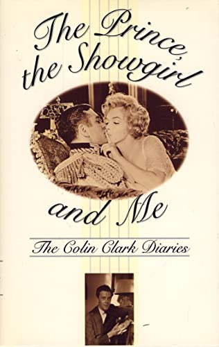 Beispielbild fr The Prince, the Showgirl and Me: The Colin Clark Diaries zum Verkauf von WorldofBooks