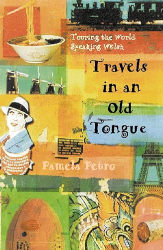Stock image for Travels in an Old Tongue: Touring the World Speaking Welsh for sale by WorldofBooks