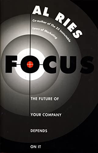 Stock image for Focus: The Future of Your Company Depends On It for sale by WorldofBooks