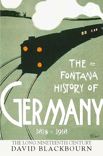 The Fontana History of Germany, 1815-1918: The Long Nineteenth Century (9780002556774) by David Blackbourn