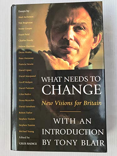 Imagen de archivo de What Needs to Change : New Vision For Britain a la venta por J J Basset Books, bassettbooks, bookfarm.co.uk