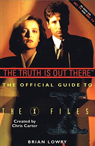 Imagen de archivo de The Truth Is Out There : The Official Guide to the X-Files a la venta por Better World Books Ltd