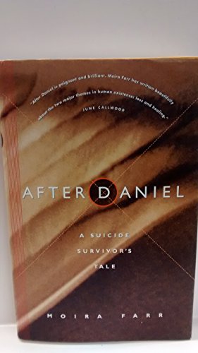 Stock image for After Daniel : A Suicide Survivor's Tale for sale by M. W. Cramer Rare and Out Of Print Books