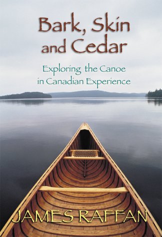 Stock image for Bark, Skin & Cedar: Exploring the Canoe in the Canadian Experience for sale by HPB-Emerald