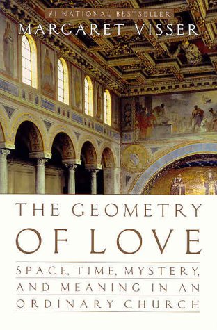 Beispielbild fr The Geometry of Love: Space, Time, Mystery, and Meaning in an Ordinary Church zum Verkauf von Versandantiquariat Felix Mcke