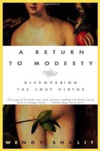 Stock image for A Return to Modesty : Discovering the Lost Virtue for sale by Better World Books
