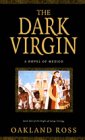 Stock image for The Dark Virgin. a Novel of Mexico. Book One of the Night of Songs Trilogy for sale by A Good Read