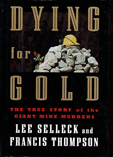 9780002557542: Dying for Gold: The True Story of the Giant Mine Murders