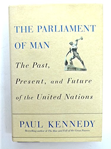 Imagen de archivo de Parliament of Man : The Past, Present, and Future of the United Nations a la venta por Better World Books