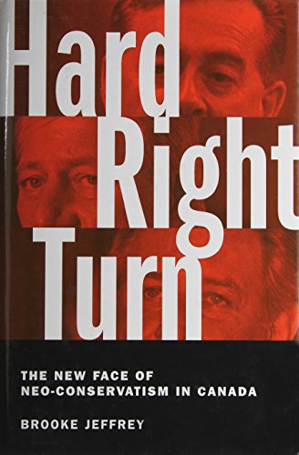 Beispielbild fr Hard Right Turn : The New Face of Neo-Conservatism in Canada zum Verkauf von Better World Books: West