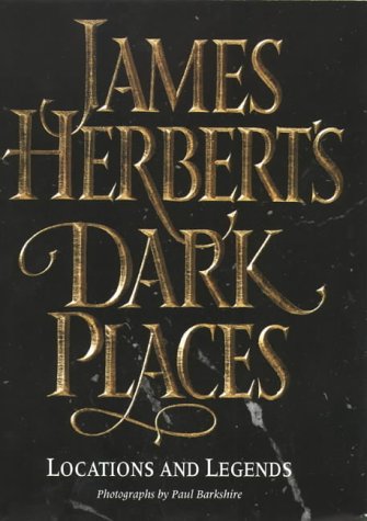 Imagen de archivo de James Herberts Dark Places: Locations and Legends a la venta por SN Books Ltd