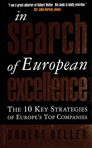 Beispielbild fr In Search of European Excellence: The 10 Key Strategies of Europe's Top Companies zum Verkauf von The Yard Sale Store