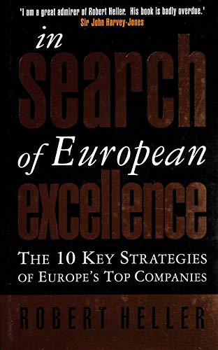 Imagen de archivo de In Search of European Excellence: The 10 Key Strategies of Europe's Top Companies a la venta por The Yard Sale Store