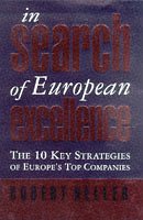 Stock image for In Search of European Excellence: The 10 Key Strategies of Europe's Top Companies for sale by The Yard Sale Store