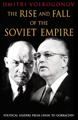 Beispielbild fr The Rise and Fall of the Soviet Empire: Political Leaders From Lenin to Gorbachev zum Verkauf von WorldofBooks