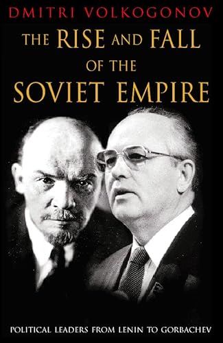 9780002557917: The Rise and Fall of the Soviet Empire: Political Leaders From Lenin to Gorbachev