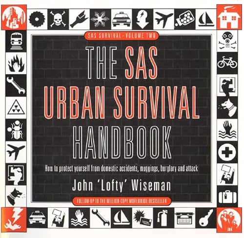 Stock image for The SAS Urban Survival Handbook: How to Protect Yourself from Domestic Accidents, Muggings, Burglary and Attack for sale by HPB-Red