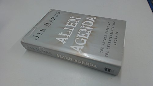 9780002558389: Alien Agenda: The Untold Story of the Extraterrestrials Among Us