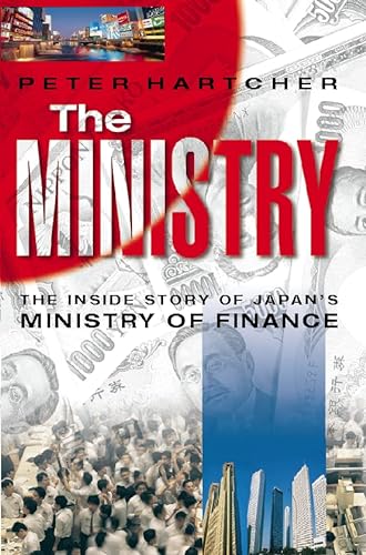 9780002558549: The Ministry: Inside Story of Japan's Ministry of Finance