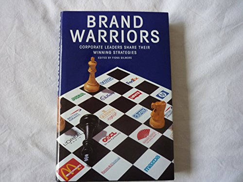 Imagen de archivo de Brand Warriors: Corporate Leaders Share Their Winning Strategies a la venta por AwesomeBooks