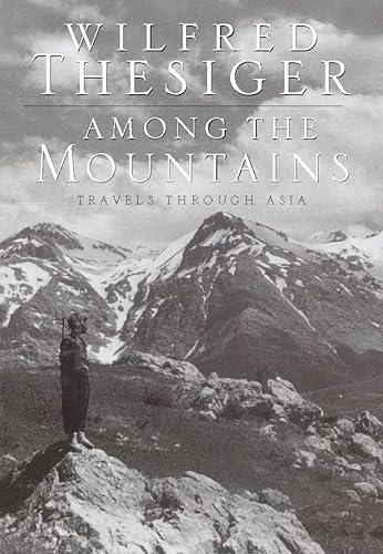 Stock image for Among the Mountains: Travels Through Asia: Travels in Asia for sale by WorldofBooks