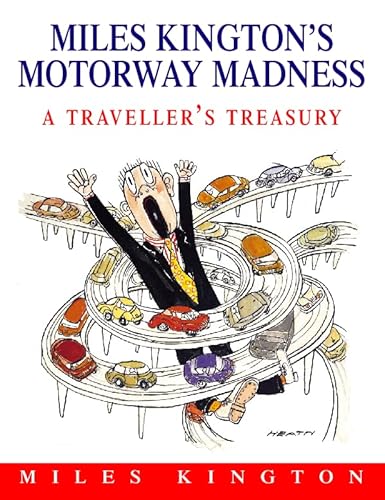 Beispielbild fr Miles Kington  s Motorway Madness: A Traveller  s Treasury zum Verkauf von WorldofBooks