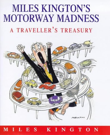 9780002559126: Miles Kington’s Motorway Madness: A Traveller’s Treasury [Lingua Inglese]