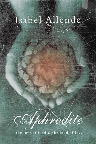 Aphrodite - A Memoir of the Sense - Allende, Isabel