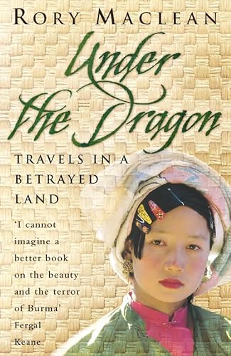 Beispielbild fr Under the Dragon: Travels In Burma: Travels in a Betrayed Land zum Verkauf von AwesomeBooks