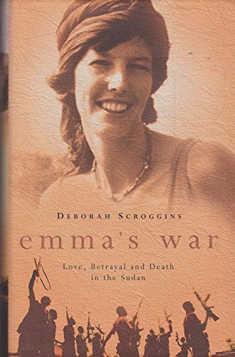 9780002570275: Emma's War: Love, Betrayal and Death in the Sudan