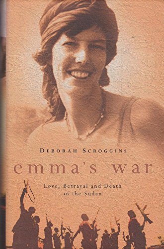 Stock image for Emma  s War: Love, Betrayal and Death in the Sudan for sale by WorldofBooks
