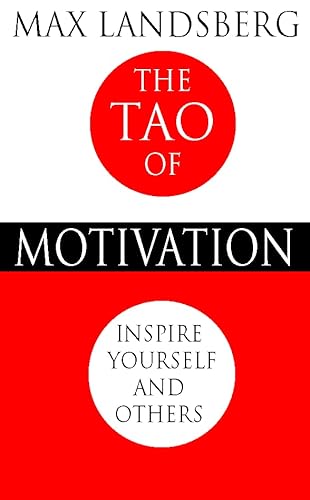 Imagen de archivo de The Tao of Motivation: Inspire Yourself and Others a la venta por WorldofBooks