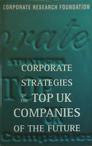 Beispielbild fr Corporate Strategies of the Top UK Companies of the Future zum Verkauf von WorldofBooks