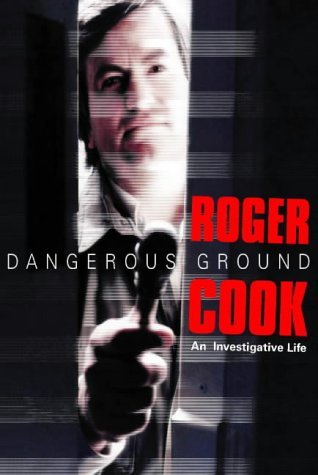 Stock image for Dangerous Ground: The Inside Story of Britain's Leading Investigative Journalist for sale by WorldofBooks