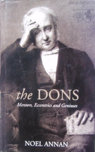 9780002570749: The Dons: Mentors, Eccentrics and Geniuses