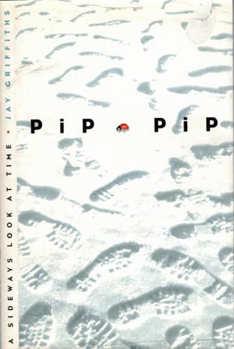 Beispielbild fr Pip Pip: A Sideways Look at Time zum Verkauf von Reuseabook